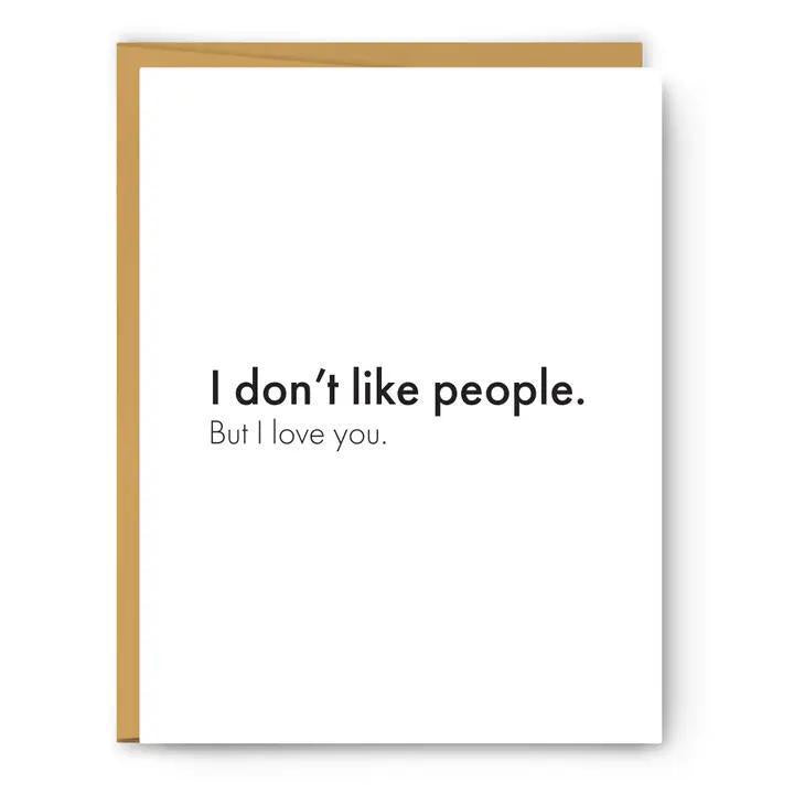 Footnotes - I Don't Like People. But I Love You - Love & Friendship Card - SF0188C