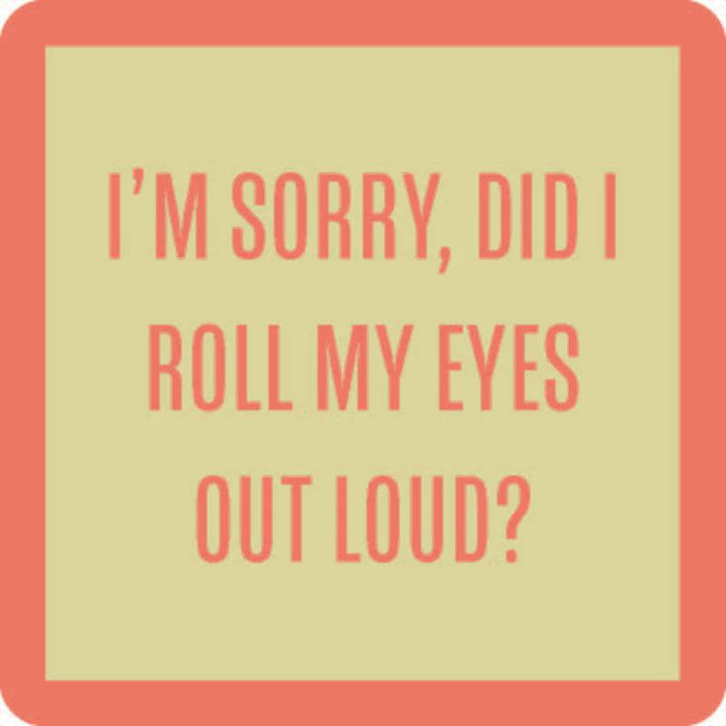 Drinks On Me: Coaster: Did I Roll My Eyes 1002