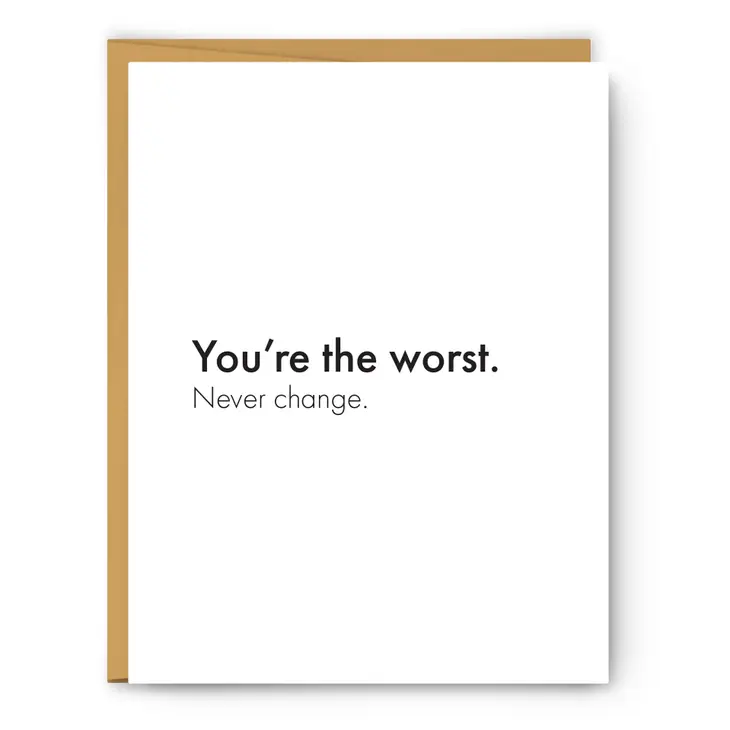 Footnotes - You're the Worst. Never Change - Love & Friendship Card